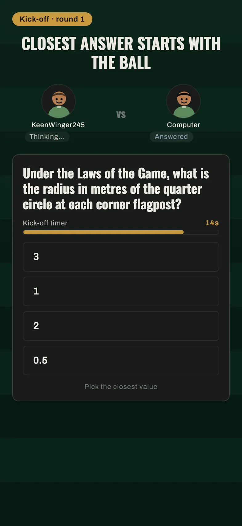 The kick-off question: closest answer starts with the ball.